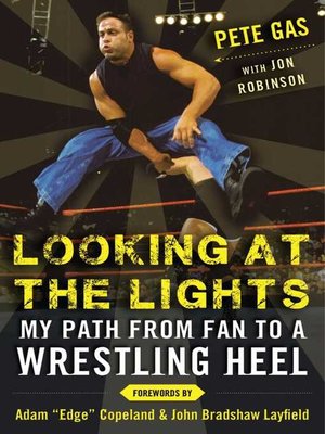 cover image of Looking at the Lights: My Path from Fan to a Wrestling Heel